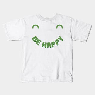 Be happy Kids T-Shirt